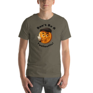 Don't Be A Twatwaffle Unisex t-shirt