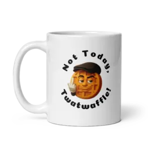 Not Today, Twatwaffle 11oz white mug